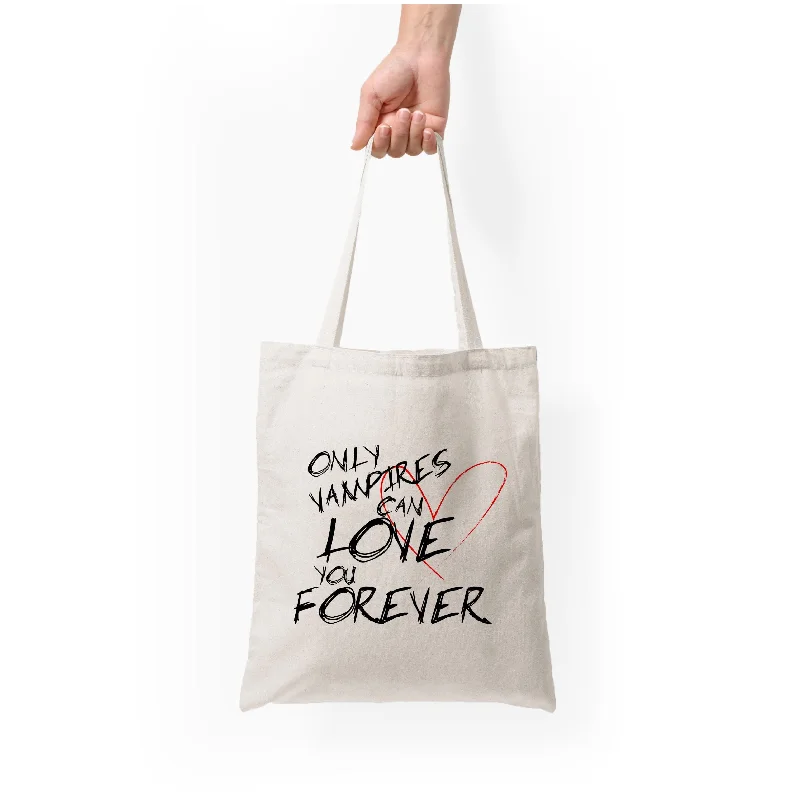 Unbeatable Prices Only Vampires Can Love You Forever - VD Tote Bag Grab Stylish Bags Before They Sell Out Unbeatable Prices Only Vampires Can Love You Forever - VD Tote Bag Grab Stylish Bags Before They Sell Out