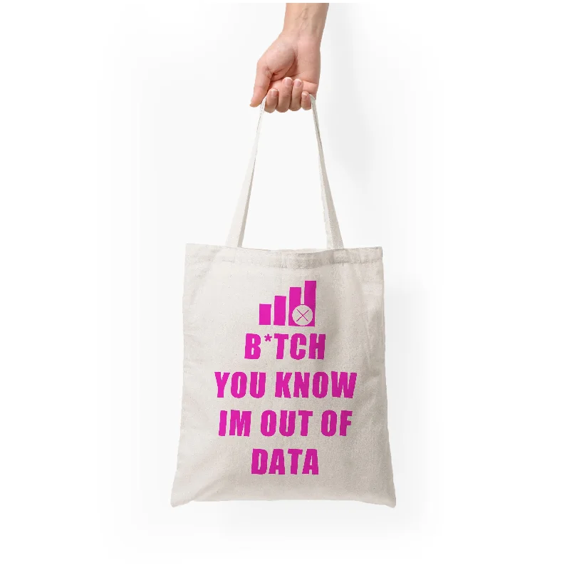 Vibrant Style Promotions B*tch You Know Im Out Of Data - B99 Tote Bag Fashion-Forward Bags At Exclusive Promotional Prices Vibrant Style Promotions B*tch You Know Im Out Of Data - B99 Tote Bag Fashion-Forward Bags At Exclusive Promotional Prices