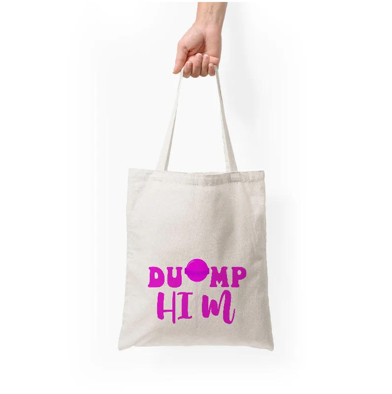 You'll Love Us Because Dump Him - Summer Tote Bag Upgrade Your Look With Our Bag Sale You'll Love Us Because Dump Him - Summer Tote Bag Upgrade Your Look With Our Bag Sale