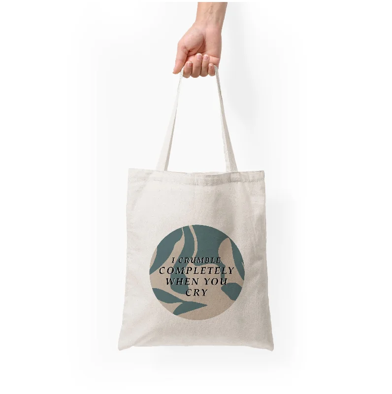 Trendy And Discounted Designer Handbags I Crumble Completely When You Cry Tote Bag Trendy And Classic Bags Now At Unbeatable Discounts Trendy And Discounted Designer Handbags I Crumble Completely When You Cry Tote Bag Trendy And Classic Bags Now At Unbeatable Discounts