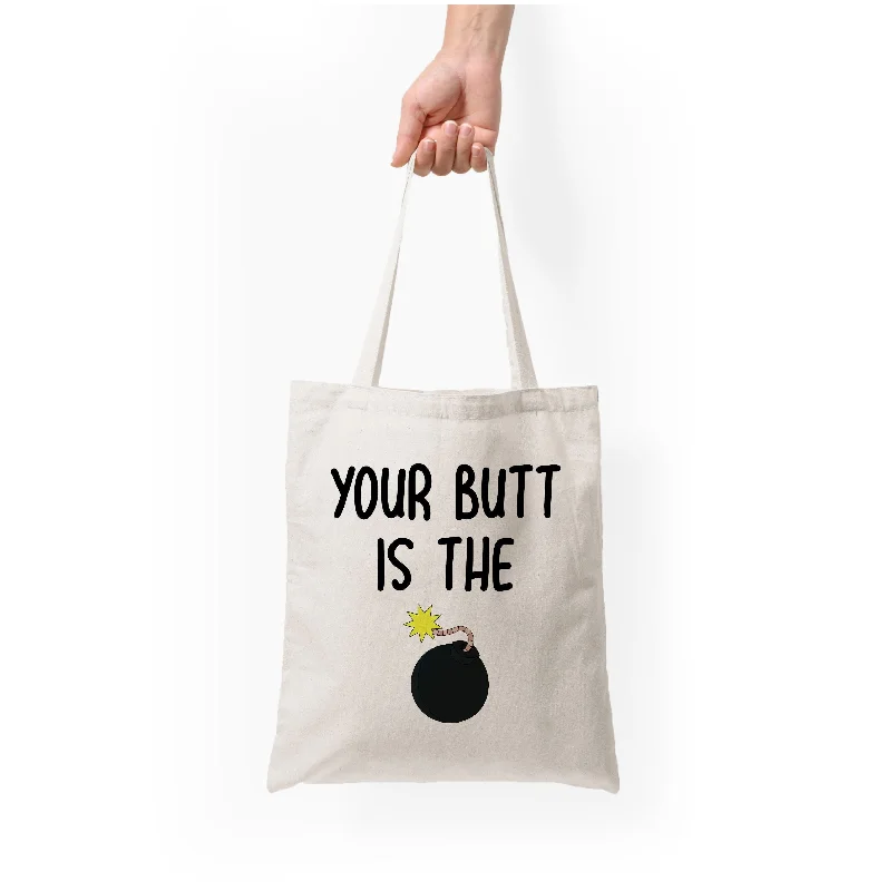 Quick Grab Deals Your Butt Is The Bomb - B99 Tote Bag Chic Bags, Shop Now